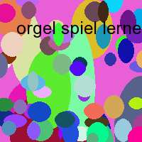 orgel spiel lernen